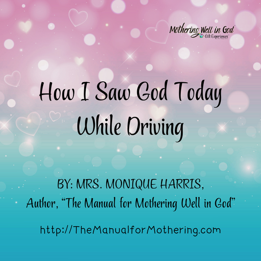 How I Saw God Today While Driving