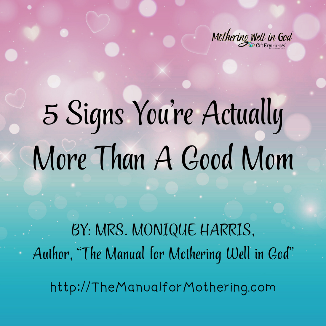 5 Signs You’re Actually More Than A Good Mom